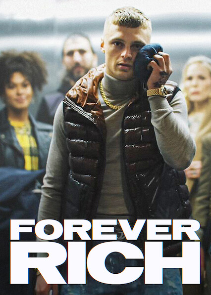 Is 'Forever Rich' on Netflix? Where to Watch the Movie - New On